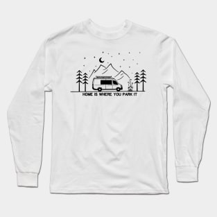 Home Is Where You Park It Long Sleeve T-Shirt